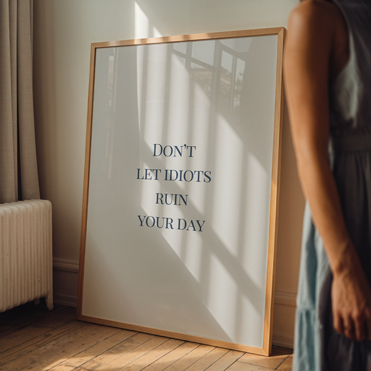 don't let idiots ruin your day