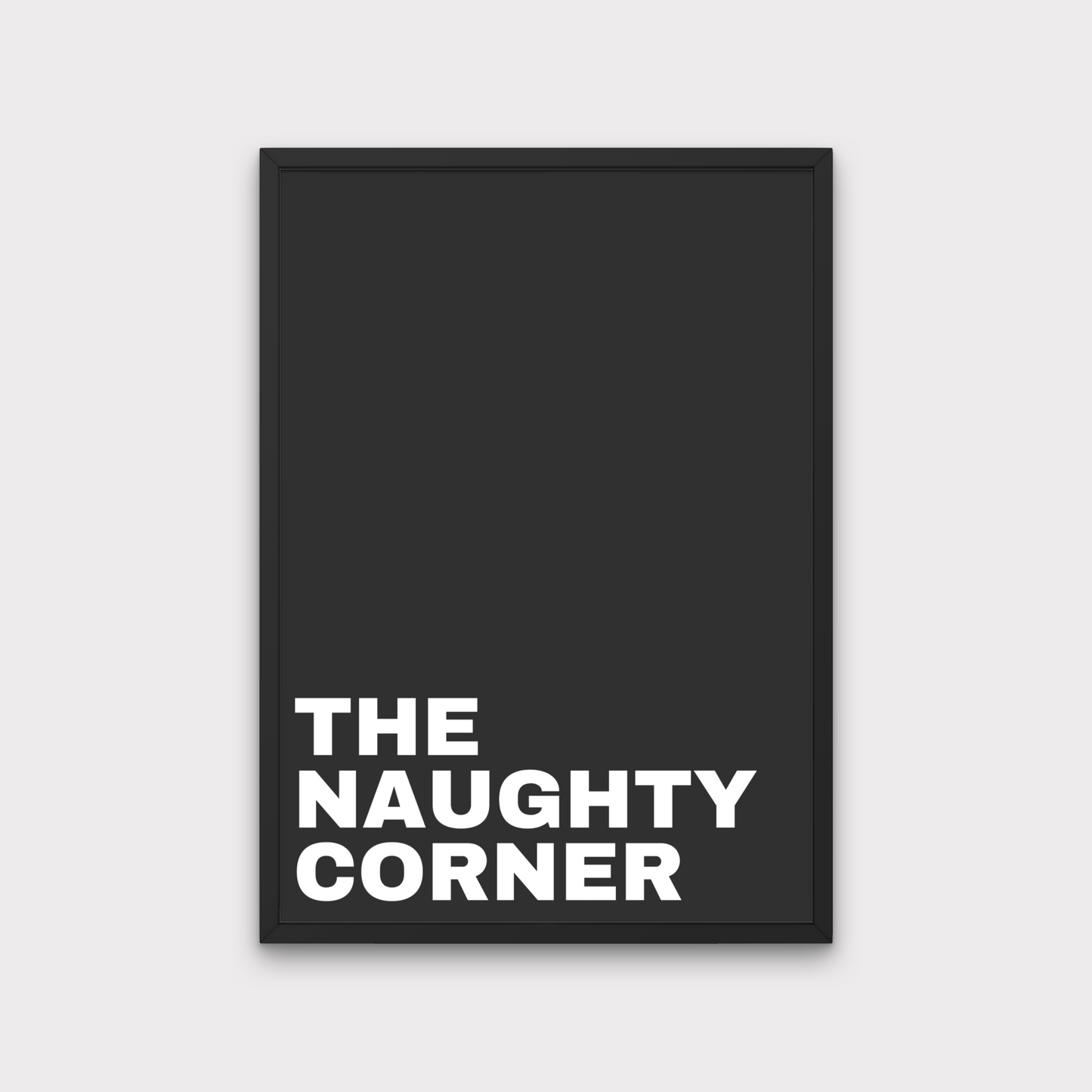 THE NAUGHTY CORNER white on black